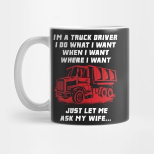 TRUCK DRIVER: Truck Driver Let Me Ask Mug